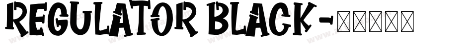 REGULATOR BLACK字体转换